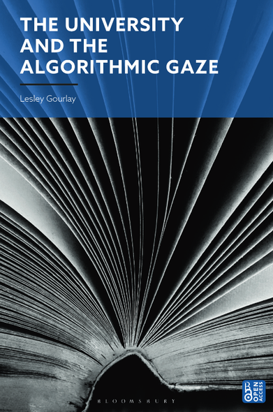 Cover of "The University and the Algorithmic Gaze" featuring an abstract, diagonal shot of an open book. 

Lesley Gourlay
BLOOMSBURY
OPEN ACCESS