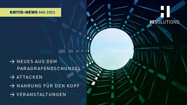 HiSolutions KRITIS-Newsletter Ausgabe Mai von @HonkHase@chaos.social