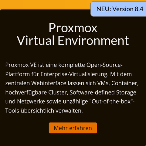 Proxmox VE ist eine komplette Open-Source-Plattform für Enterprise-Virtualisierung. Mit dem zentralen Webinterface lassen sich VMs, Container, hochverfügbare Cluster, Software-defined Storage und Netzwerke sowie unzählige "Out-of-the-box"-Tools übersichtlich verwalten.