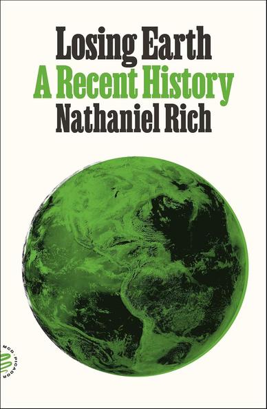 Book Cover
Losing Earth
A Recent History
Nathaniel Rich