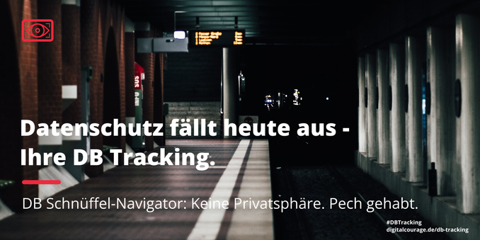 Grafik im Bahn-Design: Ein Bahnsteig mit Anzeigetafel. Darüber steht: "Datenschutz fällt heute aus - Ihre DB Tracking." In klein darunter steht "DB Schnüffel-Navigator: Keine Privatsphäre. Pech gehabt."
