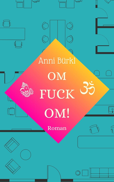 buntes Buchcover, Hintergrund petrol, Architekturzeichnung, in der Mitte ein auf dem Kopf stehendes Rechteck mit dem Titel "OM FUCK OM!"