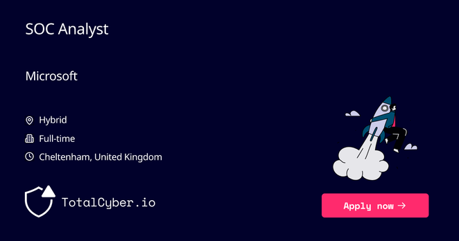SOC Analyst at Microsoft | TotalCyber.io | Launch into your next Cyber Security career