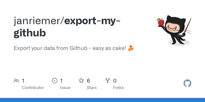 Export your data from Github - easy as cake! 🍰. Contribute to janriemer/export-my-github development by creating an account on GitHub.