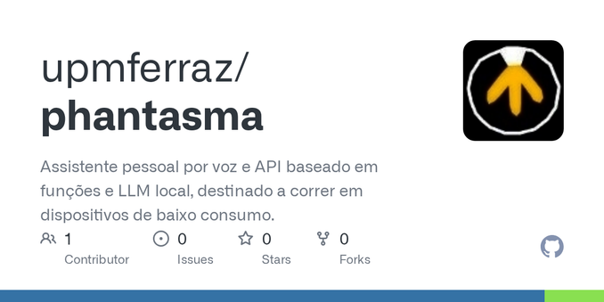 Assistente pessoal por voz e API baseado em funções e LLM local, destinado a correr em dispositivos de baixo consumo. - upmferraz/phantasma