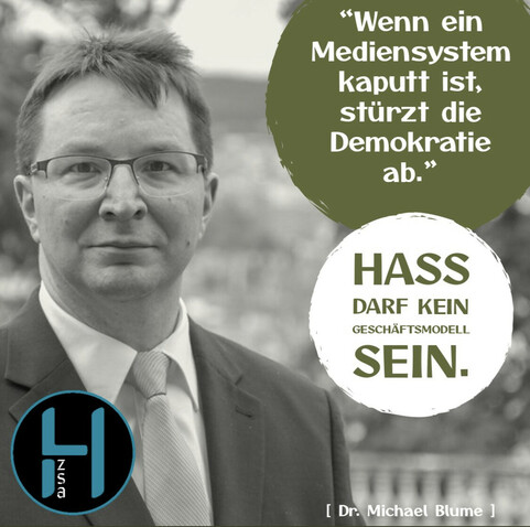 Mem-Kachel einer Anti-Hass-Initiative mit 2 Zitaten von Dr. Michael Blume: „Hass darf kein Geschäftsmodell sein.“ & „Wenn  ein Mediensystem kaputt ist, stürzt die Demokratie ab.“