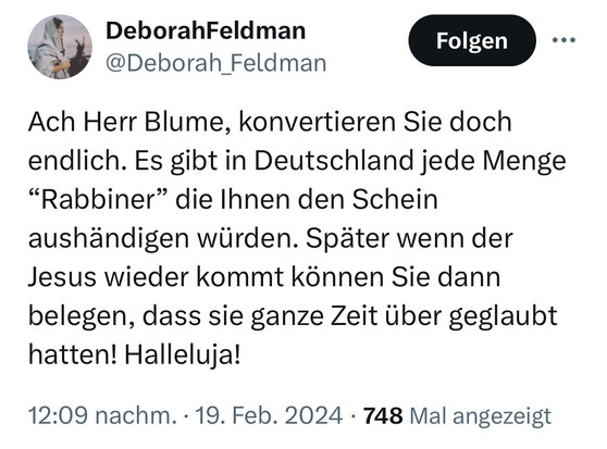 X-Post vom 19.2.2024, in dem Deborah Feldmann Dr. Michael Blume empfiehlt, „doch endlich“ zum Judentum zu konvertieren.