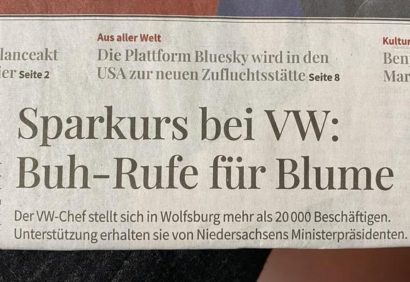 Schlagzeile der Stuttgarter Zeitung von heute: „Sparkurs bei VW: Buh-Rufe für Blume“ 