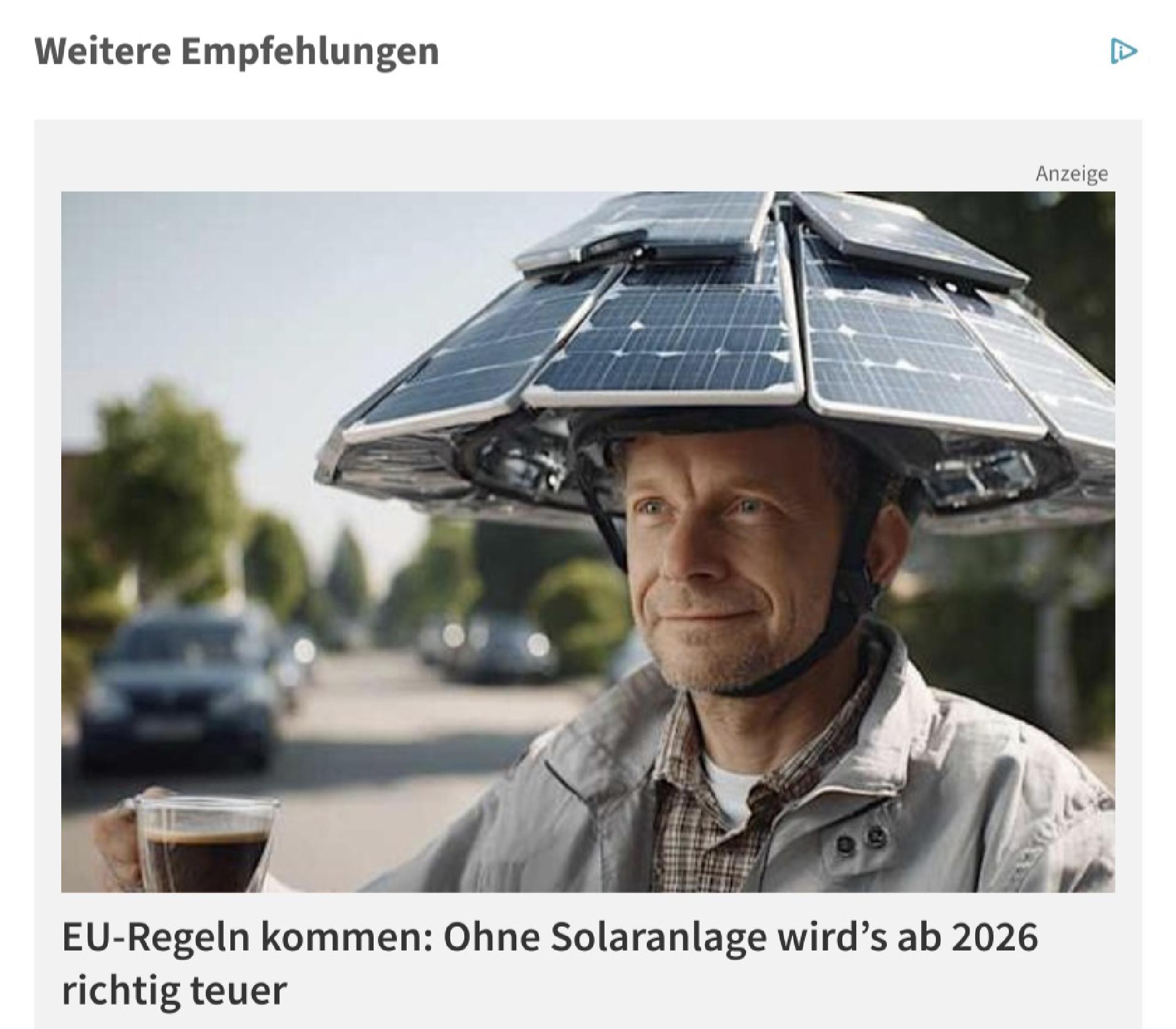 Screenshot einer Clickbait-Werbung, die Androhung, dass es "ab 2026 ohne Solaranlage teuer" würde, illustriert mit der Portraitaufnahme eines Mannes, der einen pyramidenförmigen Helm mit Solarzellen trägt